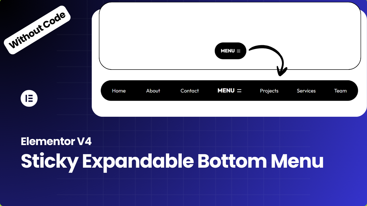 How to Create a Sticky Expandable Bottom Menu in Elementor V4 (No Code)