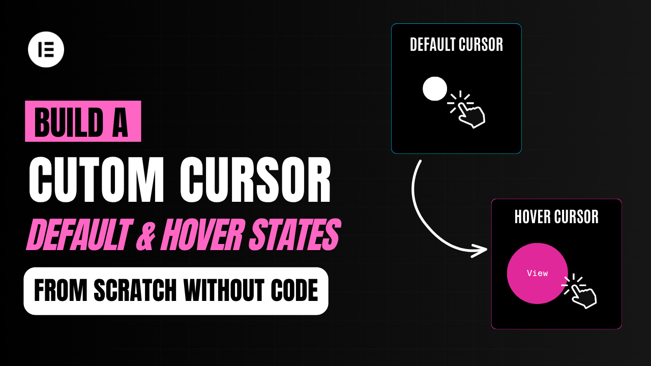 Build a Custom Cursor (Default & Hover States) from Scratch in Elementor — Without Code!